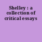 Shelley : a collection of critical essays