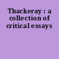 Thackeray : a collection of critical essays