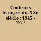 Conteurs français du XXe siécle : 1945 - 1977