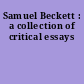 Samuel Beckett : a collection of critical essays