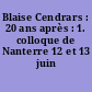 Blaise Cendrars : 20 ans après : 1. colloque de Nanterre 12 et 13 juin 1981