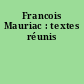 Francois Mauriac : textes réunis