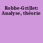 Robbe-Grillet: Analyse, théorie