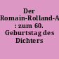 Der Romain-Rolland-Almanach : zum 60. Geburtstag des Dichters
