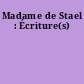 Madame de Stael : Écriture(s)