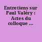 Entretiens sur Paul Valéry : Actes du colloque ...