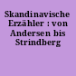 Skandinavische Erzähler : von Andersen bis Strindberg
