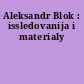 Aleksandr Blok : issledovanija i materialy