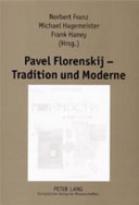 Pavel Florenskij - Tradition und Moderne : Beiträge zum Internationalen Symposium an der Universität Potsdam, 5. bis 9. April 2000