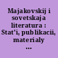 Majakovskij i sovetskaja literatura : Stat'i, publikacii, materialy i soobščenija