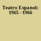 Teatro Espanol: 1965 - 1966
