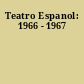Teatro Espanol: 1966 - 1967