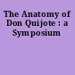 The Anatomy of Don Quijote : a Symposium
