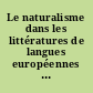 Le naturalisme dans les littératures de langues européennes : actes du colloque international tenu à l'Université de Nantes 21 - 23 sept. 1982