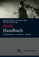 Faust-Handbuch : Konstellationen - Diskurse - Medien