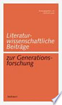 Literaturwissenschaftliche Beiträge zur Generationsforschung