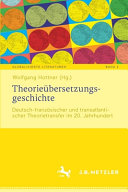 Theorieübersetzungsgeschichte : Deutsch-französischer und transatlantischer Theorietransfer im 20. Jahrhundert