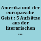 Amerika und der europäische Geist : 5 Aufsätze aus der literarischen Wochenschrift "Saturday Review of Literature"