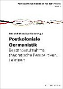 Postkoloniale Germanistik : Bestandsaufnahme, theoretische Perspektiven, Lektüren