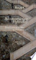 Reconstructing hybridity : post-colonial studies in transition