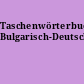 Taschenwörterbuch Bulgarisch-Deutsch