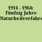 1914 - 1964: Fünfzig Jahre Naturheilverfahren