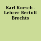 Karl Korsch - Lehrer Bertolt Brechts
