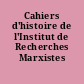 Cahiers d'histoire de l'Institut de Recherches Marxistes