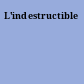 L'indestructible