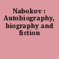 Nabokov : Autobiography, biography and fiction