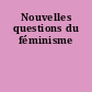 Nouvelles questions du féminisme