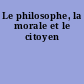 Le philosophe, la morale et le citoyen