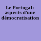 Le Portugal : aspects d'une démocratisation