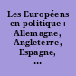 Les Européens en politique : Allemagne, Angleterre, Espagne, France, Italie