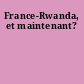 France-Rwanda, et maintenant?