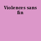 Violences sans fin