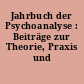 Jahrbuch der Psychoanalyse : Beiträge zur Theorie, Praxis und Geschichte