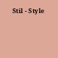 Stil - Style