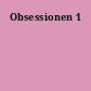 Obsessionen 1