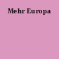 Mehr Europa