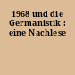 1968 und die Germanistik : eine Nachlese