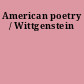 American poetry / Wittgenstein
