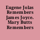 Eugene Jolas Remembers James Joyce. Mary Butts Remembers Bloomsbury