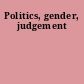 Politics, gender, judgement