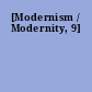 [Modernism / Modernity, 9]