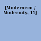 [Modernism / Modernity, 11]