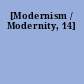 [Modernism / Modernity, 14]