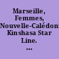 Marseille, Femmes, Nouvelle-Calédonie. Kinshasa Star Line. Interzones sud-américaines. Nidhal Chamekh