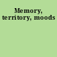 Memory, territory, moods