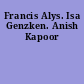 Francis Alys. Isa Genzken. Anish Kapoor